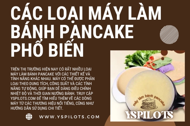 Giới Thiệu MÁY LÀM BÁNH PANCAKE YSPILOTS